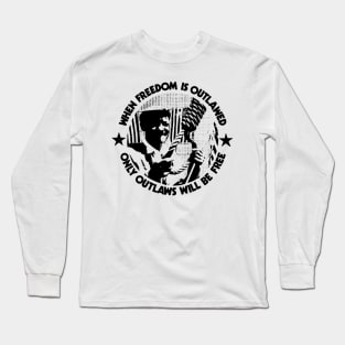 WHEN FREEDOM IS OUTLAWED Long Sleeve T-Shirt